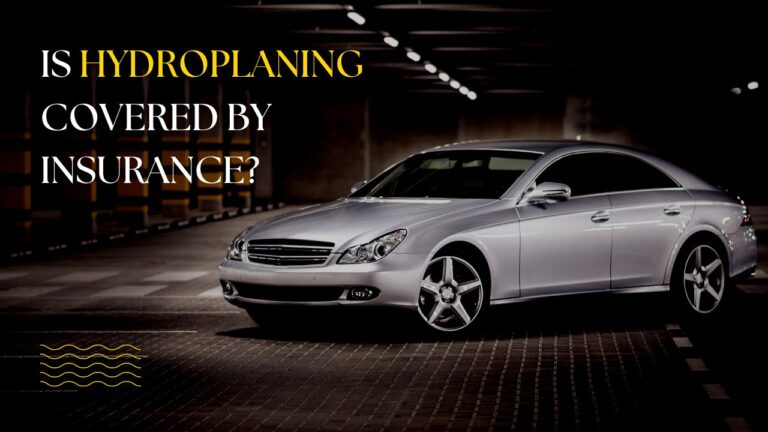 Is Hydroplaning Covered By Insurance