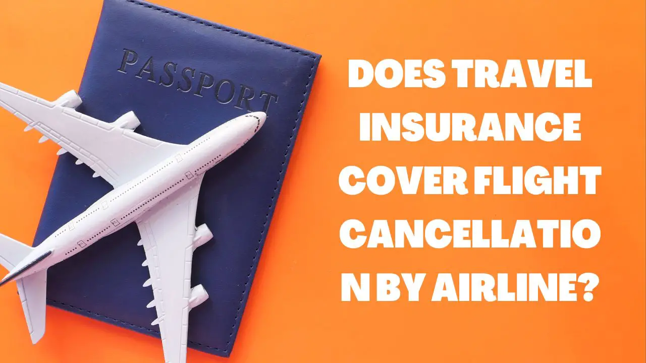 Does Travel Insurance Cover Flight Cancellation By Airline