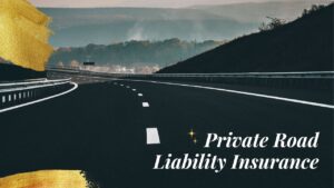 Private Road Liability Insurance