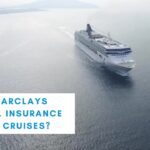 Does Barclays Travel Insurance Cover Cruises