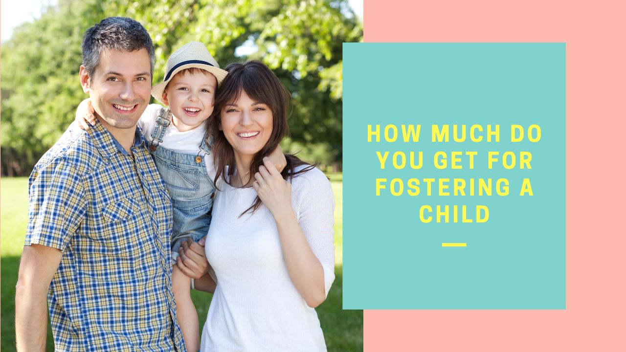 How Much Do You Get For Fostering a Child