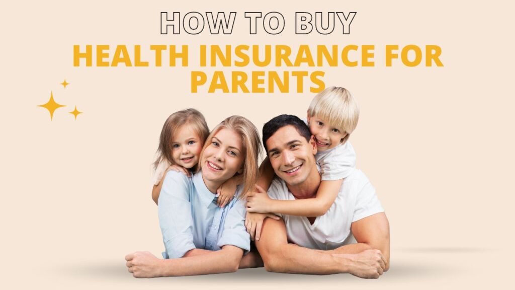 How to Buy Health Insurance for Parents