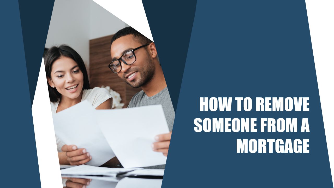 how to remove someone from a mortgage