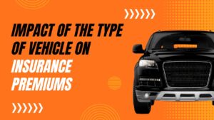 Impact Of The Type Of Vehicle On Insurance Premiums