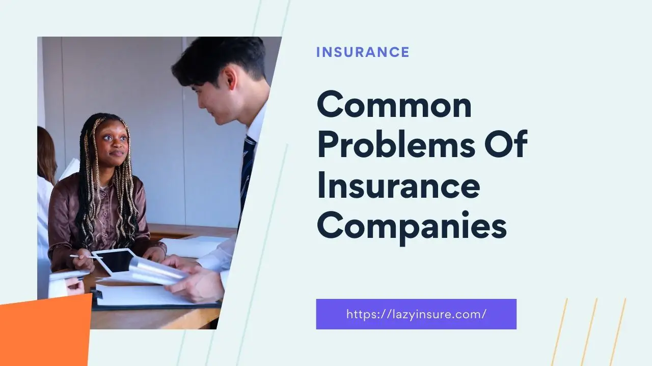 Common Problems Of Insurance Companies