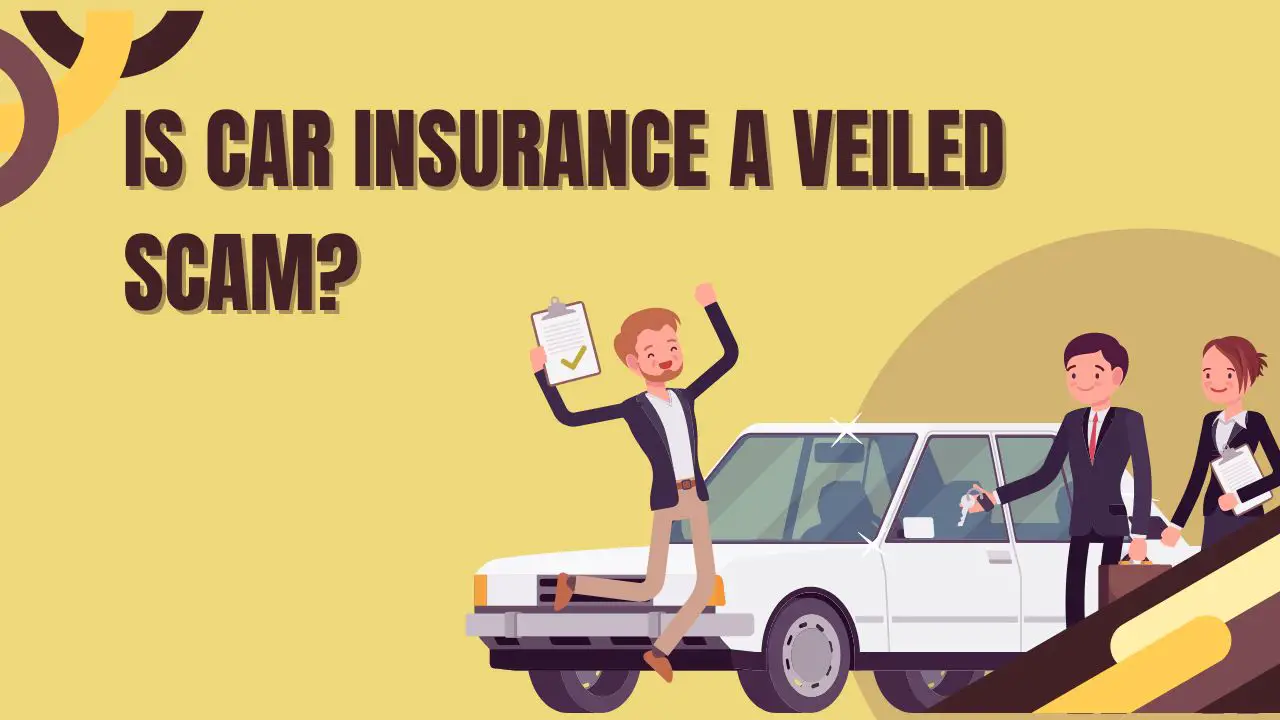 Is car insurance a veiled scam