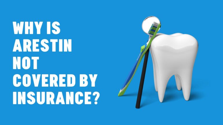 Why is Arestin not covered by insurance