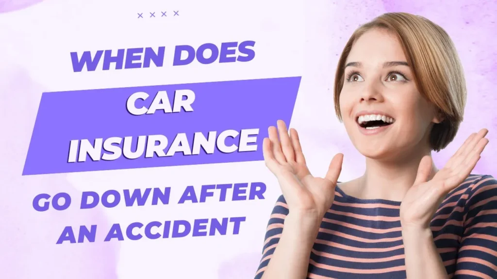 When Does Car Insurance Go Down After an Accident