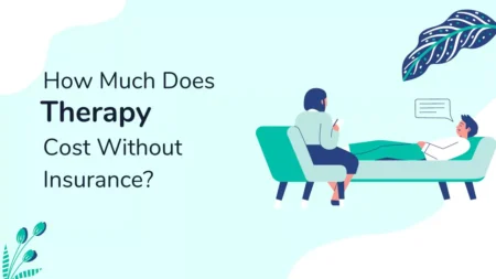 How Much Does Therapy Cost Without Insurance