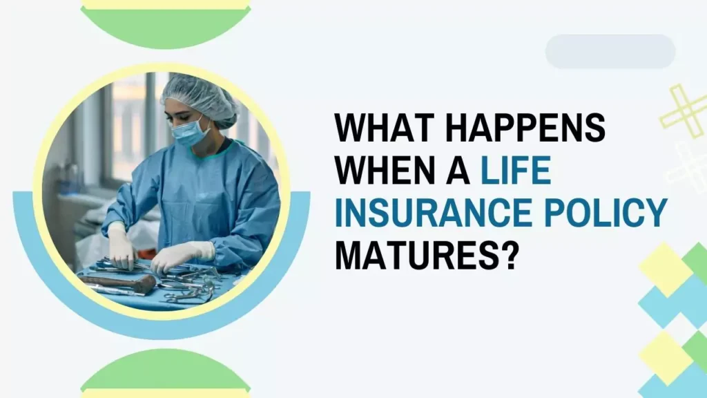 what-happens-when-a-life-insurance-policy-matures