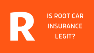 Is Root Car Insurance Legit
