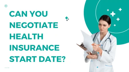 Can You Negotiate Health Insurance Start Date